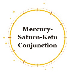 Mercury-Saturn-Ketu Conjunction